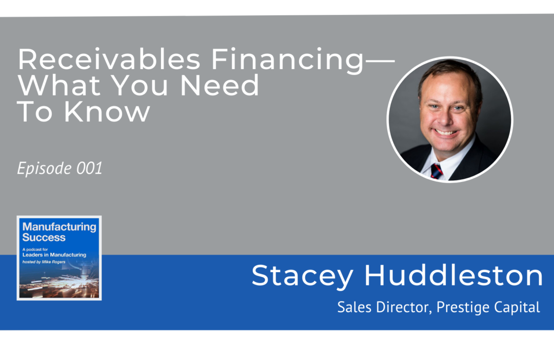 Stacey Huddleston | Receivables Financing — What You Need To Know